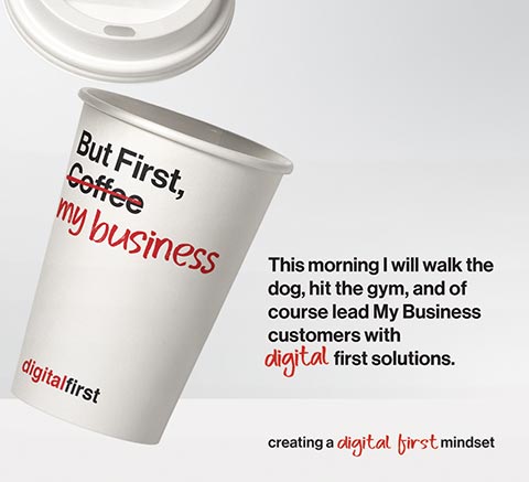 Verizon tv - This morning I will walk the dog, hit the gym, and of course lead My Business customers with digital first solutions.